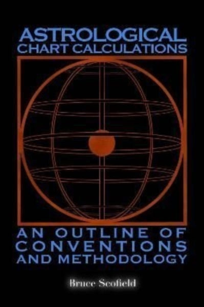 Astrological Chart Calculations by Bruce Scofield