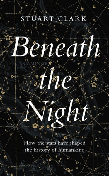 Beneath the Night by Stuart Clark