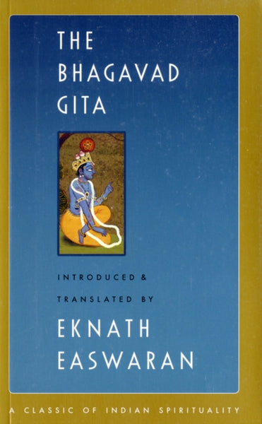 The Bhagavad Gita by Eknath Easwaran (trans.)