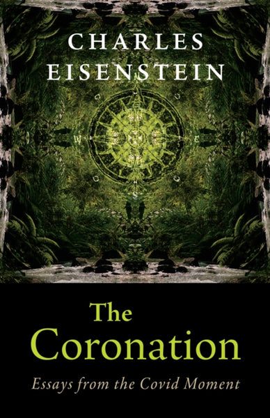 The Coronation by Charles Eisenstein
