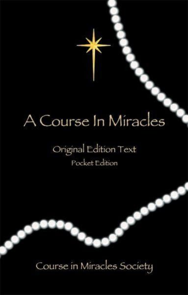 A Course in Miracles : Original Edition Text by Helen Schucman