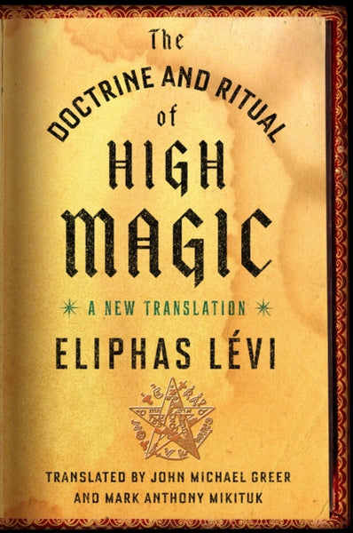 The Doctrine and Ritual of High Magic by Eliphas Levi