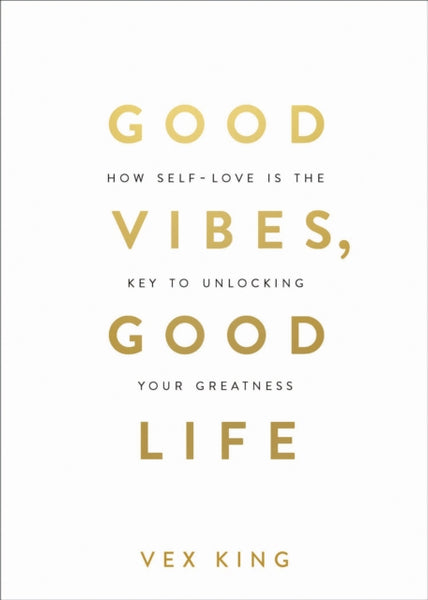 Good Vibes, Good Life by Vex King