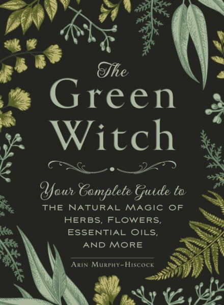 The Green Witch by Arin Murphy-Hiscock