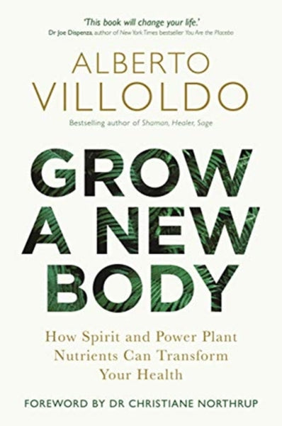 Grow a New Body by Alberto Villoldo