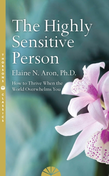 The Highly Sensitive Person by Elaine N. Aron