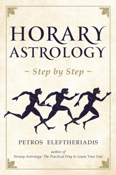 Horary Astrology Step by Step by Petros Eleftheriadis