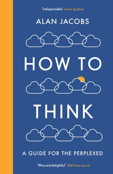 How To Think by Alan Jacobs