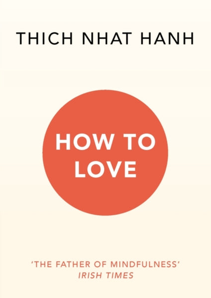 How To Love by Thich Nhat Hanh