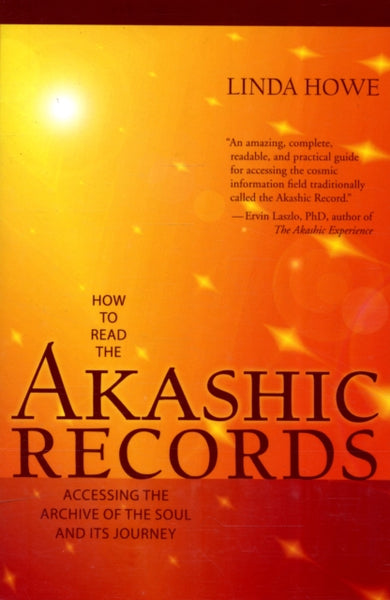 How to Read the Akashic Records by Linda Howe