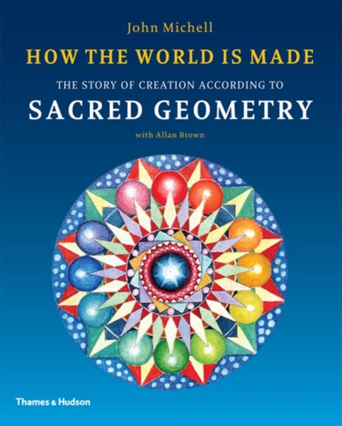 How the World Is Made by John Michell