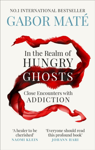 In the Realm of Hungry Ghosts by Gabor Mate