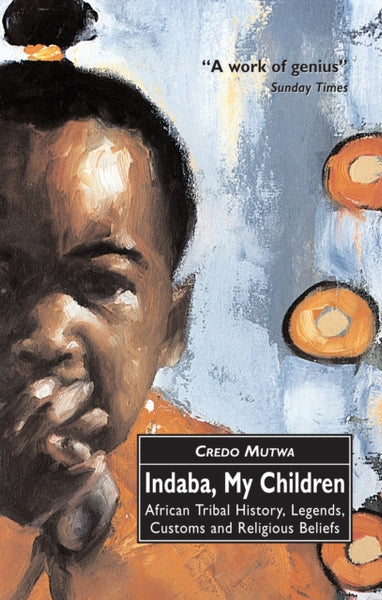 Indaba, My Children by Vusamazulu Credo Mutwa