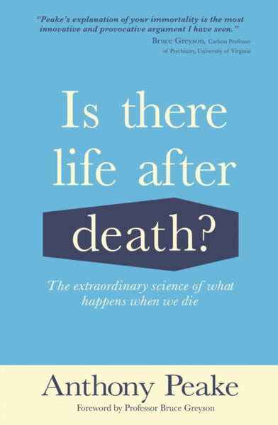 Is There Life After Death? by Anthony Peake
