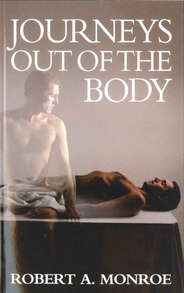 Journeys Out of the Body by Robert A. Monroe