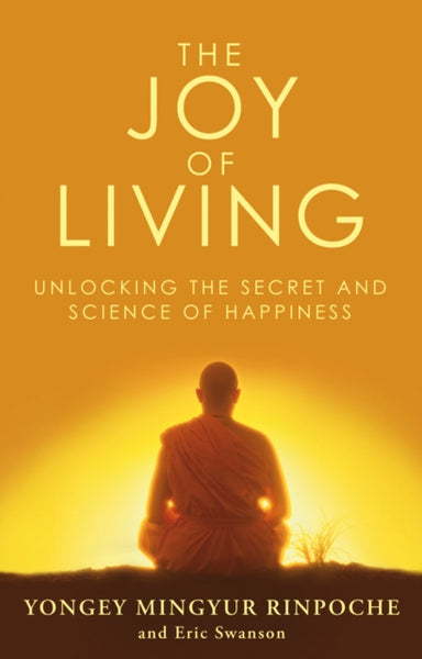 The Joy of Living by Yongey Mingyur Rinpoche