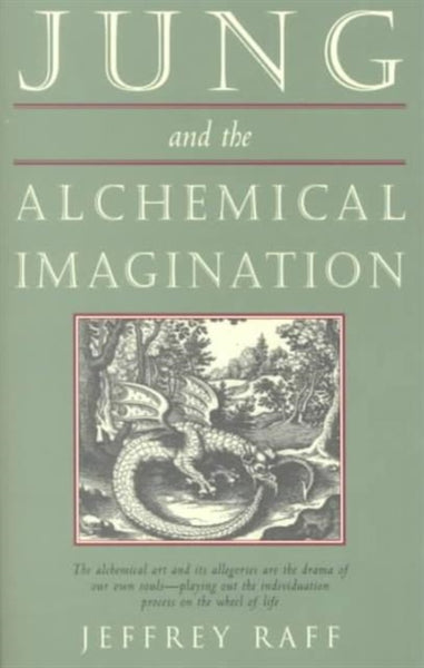 Jung and the Alchemical Imagination by Jeffrey Raff