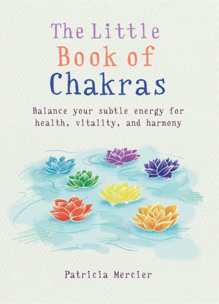 The Little Book of Chakras by Patricia Mercier