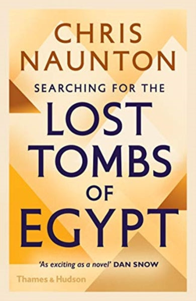 Searching for the Lost Tombs of Egypt by Chris Naunton