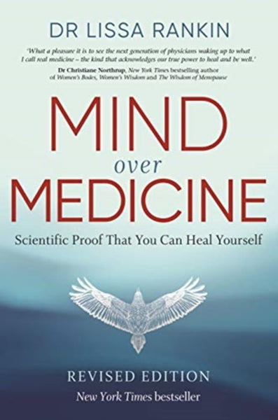 Mind Over Medicine by Lissa M.D. Rankin