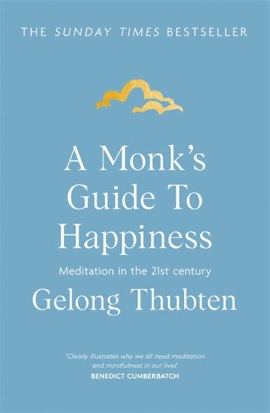 A Monk's Guide to Happiness by Gelong Thubten