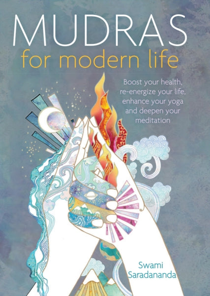 Mudras for Modern Life by Swami Saradananda