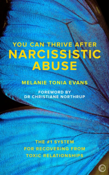 You Can Thrive After Narcissistic Abuse by Melanie Tonia Evans