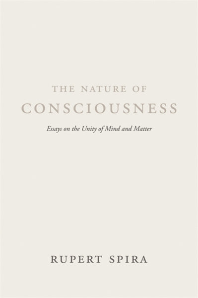 The Nature of Consciousness by Rupert Spira