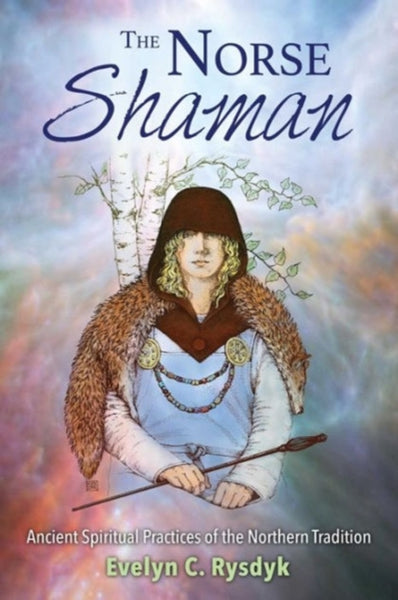 The Norse Shaman by Evelyn C. Rysdyk