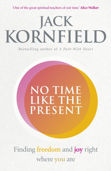 No Time Like the Present by Jack Kornfield