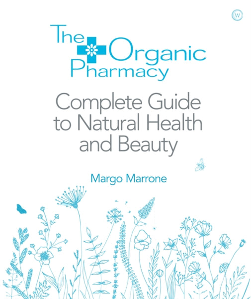 The Organic Pharmacy by Margo Marrone
