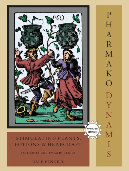 Pharmako/Dynamis : Stimulating Plants, Potions, and Herbcraft : 2 by Dale Pendell