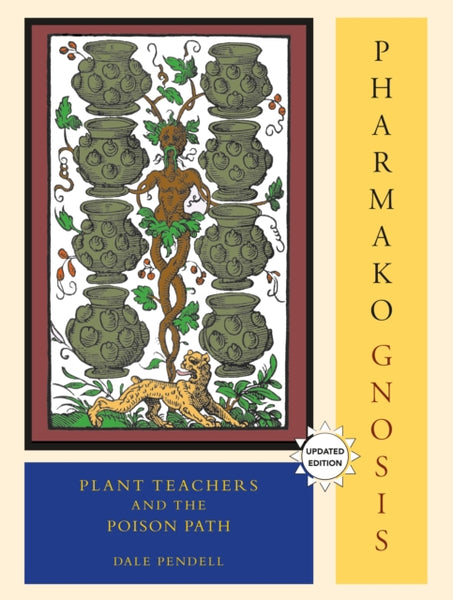 Pharmako/Gnosis: Plant Teachers and the Poison Path : 3 by Dale Pendell