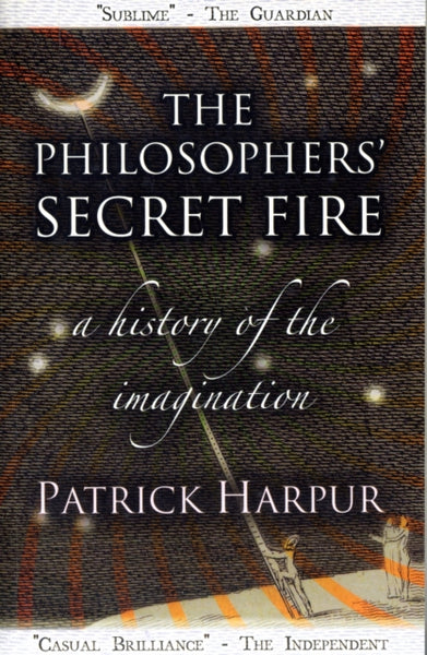 The Philosophers' Secret Fire by Patrick Harpur