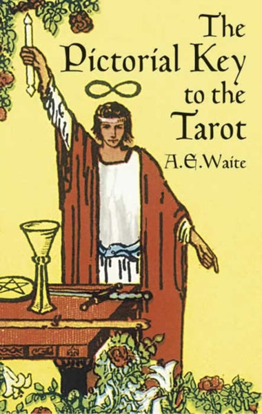 The Pictorial Key to the Tarot by A.E. Waite