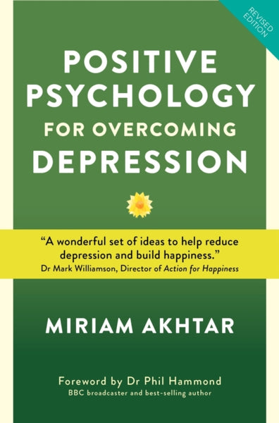 Positive Psychology for Overcoming Depression by Miriam Akhtar