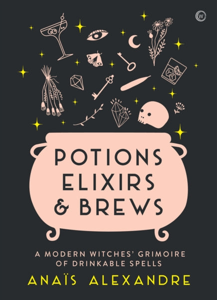 Potions, Elixirs & Brews by Anais Alexandre