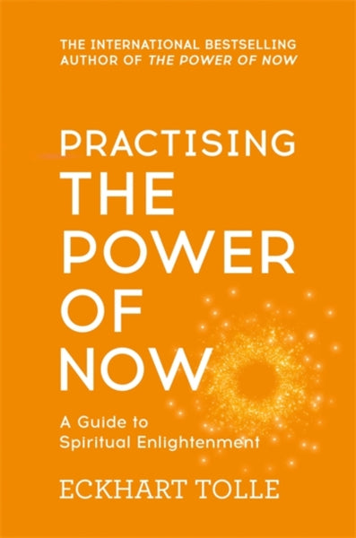 Practising The Power Of Now by Eckhart Tolle