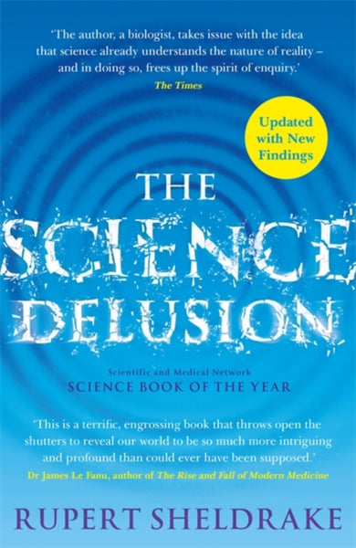 The Science Delusion by Rupert Sheldrake