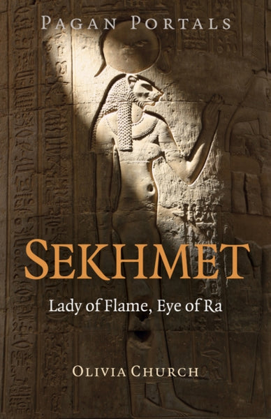 Sekhmet - Lady of Flame, Eye of Ra by Olivia Church