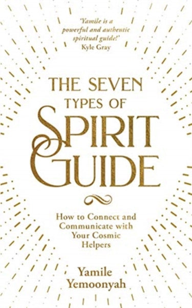 The Seven Types of Spirit Guide by Yamile Yemoonyah