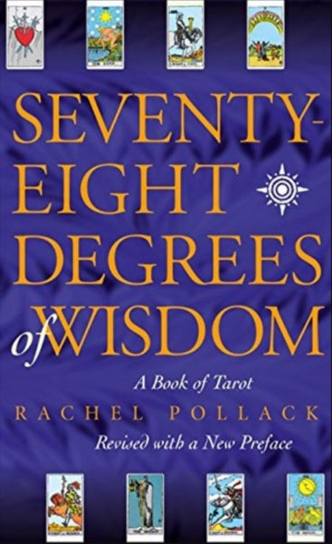 Seventy Eight Degrees of Wisdom by Rachel Pollack