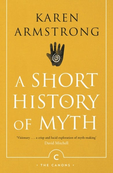 A Short History Of Myth by Karen Armstrong