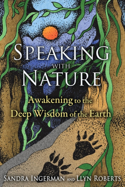 Speaking with Nature by Sandra Ingerman and Llyn Roberts