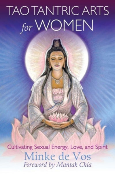 Tao Tantric Arts for Women by Minke de Vos