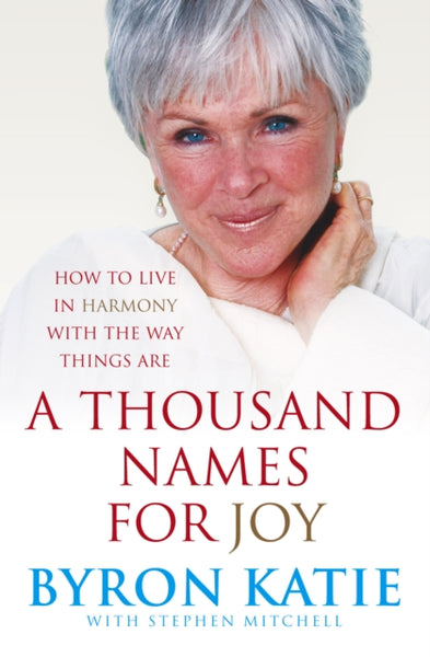 A Thousand Names For Joy by Byron Katie
