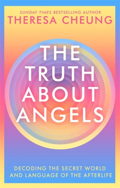The Truth about Angels by Theresa Cheung