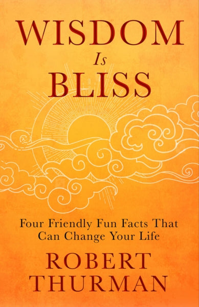 Wisdom Is Bliss by Robert Thurman