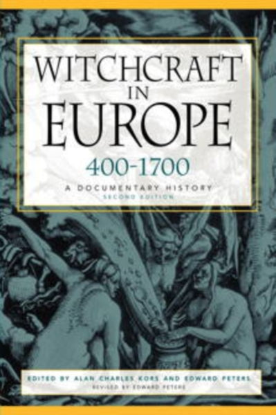 Witchcraft in Europe, 400-1700 Alan Charles Kors & Edward Peters (ed)