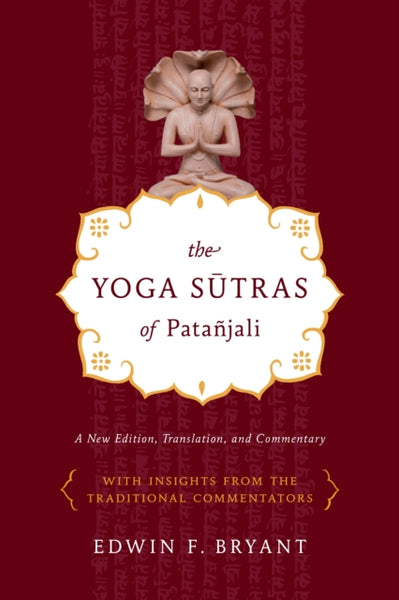 Yoga Sutras of Patanjali by Edwin Bryant (trans.)